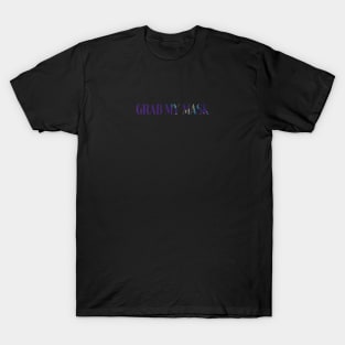 grab my mask T-Shirt